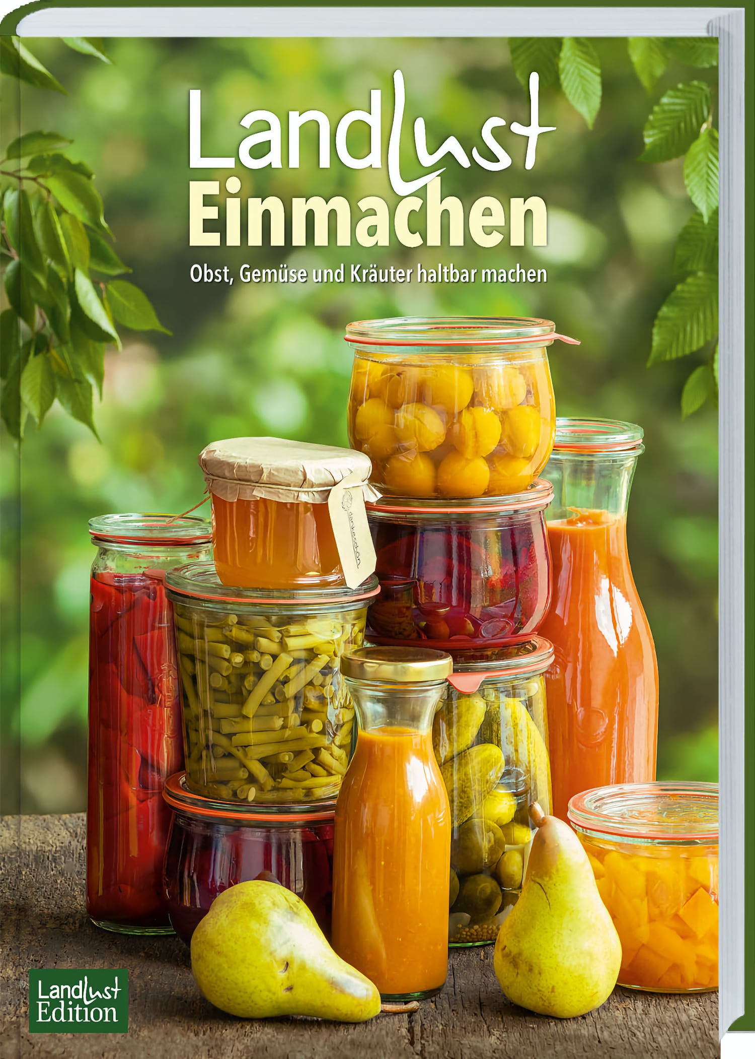 Landlust – Einmachen: Das große Handbuch fürs Haltbarmachen